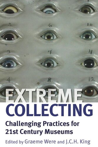 Extreme Collecting: Challenging Practices for 21st Century Museums