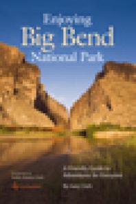 Enjoying Big Bend National Park: A Friendly Guide to Adventures for Everyone