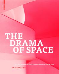 The Drama of Space: Spatial Sequences and Compositions in Architecture