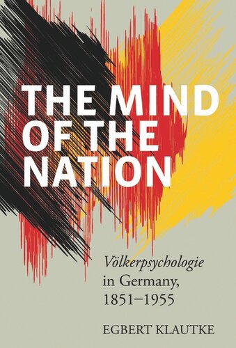 The Mind of the Nation: <i>Völkerpsychologie</i> in Germany, 1851-1955