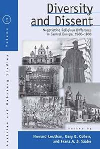 Diversity and Dissent: Negotiating Religious Difference in Central Europe, 1500-1800