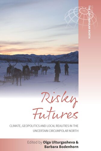 Risky Futures: Climate, Geopolitics and Local Realities in the Uncertain Circumpolar North