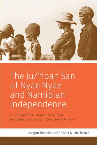 The Ju/’hoan San of Nyae Nyae and Namibian Independence: Development, Democracy, and Indigenous Voices in Southern Africa