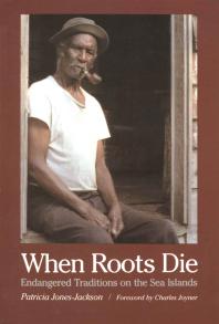 When Roots Die: Endangered Traditions on the Sea Islands