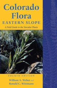 Colorado Flora: Eastern Slope, Fourth Edition a Field Guide to the Vascular Plants