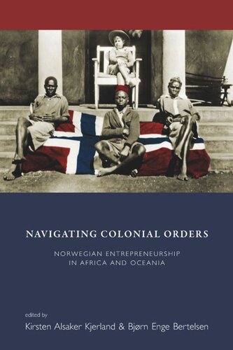 Navigating Colonial Orders: Norwegian Entrepreneurship in Africa and Oceania