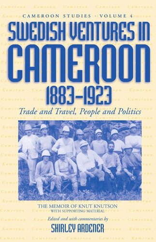 Swedish Ventures in Cameroon, 1883-1923: Trade and Travel, People and Politics