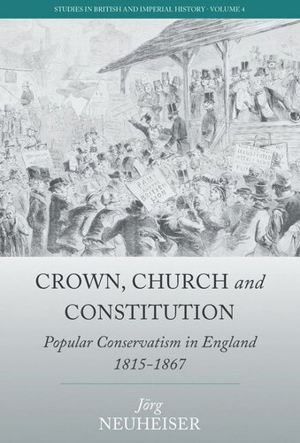 Crown, Church and Constitution: Popular Conservatism in England, 1815-1867