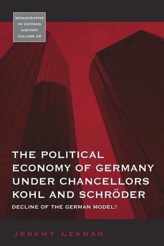 The Political Economy of Germany under Chancellors Kohl and Schröder: Decline of the German Model?