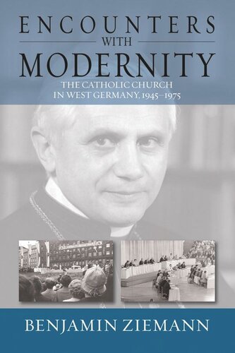 Encounters with Modernity: The Catholic Church in West Germany, 1945-1975