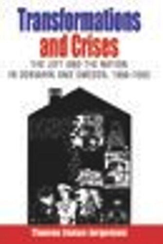 Transformations and Crises: The Left and the Nation in Denmark and Sweden, 1956-1980