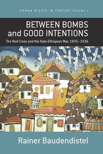 Between Bombs and Good Intentions: The International Committee of the Red Cross (ICRC) and the Italo-Ethiopian war, 1935-1936