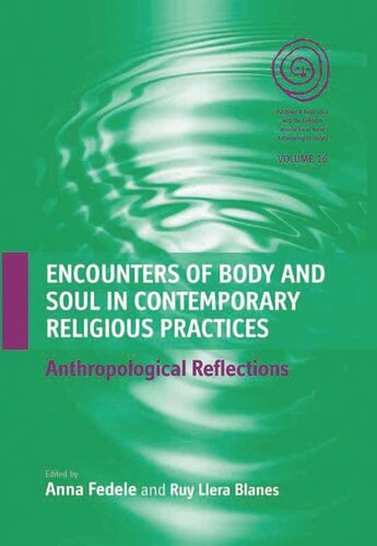 Encounters of Body and Soul in Contemporary Religious Practices: Anthropological Reflections