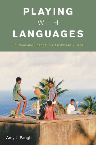 Playing with Languages: Children and Change in a Caribbean Village