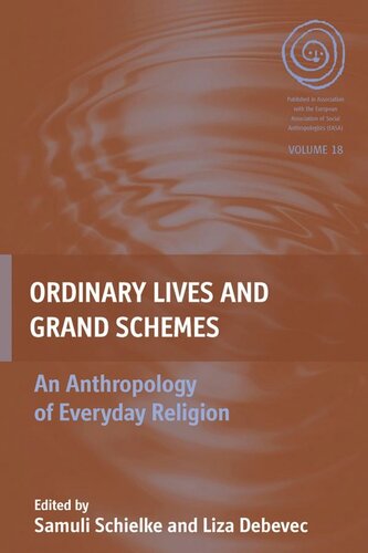 Ordinary Lives and Grand Schemes: An Anthropology of Everyday Religion