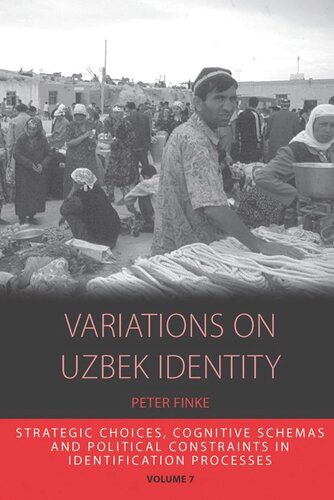 Variations on Uzbek Identity: Strategic Choices, Cognitive Schemas and Political Constraints in Identification Processes