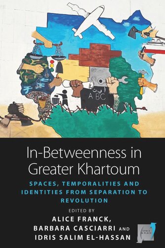 In-Betweenness in Greater Khartoum: Spaces, Temporalities, and Identities from Separation to Revolution