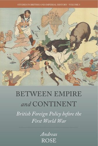 Between Empire and Continent: British Foreign Policy before the First World War