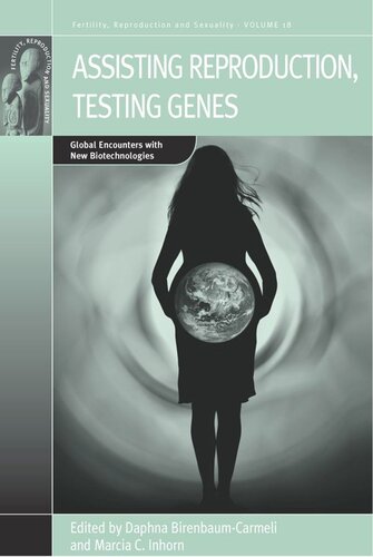 Assisting Reproduction, Testing Genes: Global Encounters with the New Biotechnologies