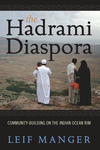 The Hadrami Diaspora: Community-Building on the Indian Ocean Rim