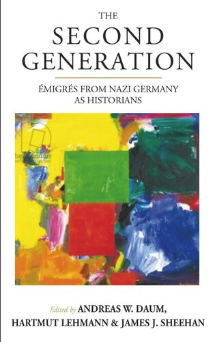 The Second Generation: Émigrés from Nazi Germany as Historians<br>With a Biobibliographic Guide