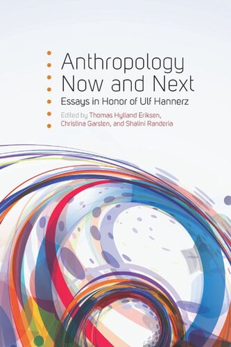 Anthropology Now and Next: Essays in Honor of Ulf Hannerz