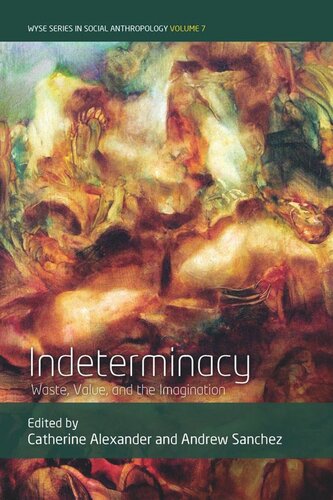 Indeterminacy: Waste, Value, and the Imagination