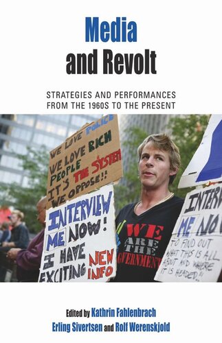 Media and Revolt: Strategies and Performances from the 1960s to the Present