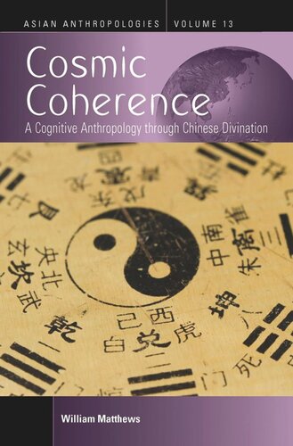 Cosmic Coherence: A Cognitive Anthropology Through Chinese Divination