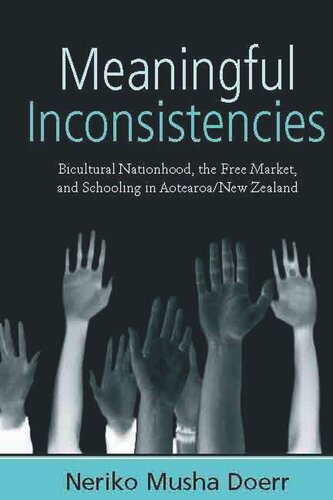 Meaningful Inconsistencies: Bicultural Nationhood, the Free Market, and Schooling in Aotearoa/New Zealand