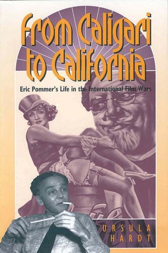 From Caligari to California: Eric Pommer's Life in the International Film Wars