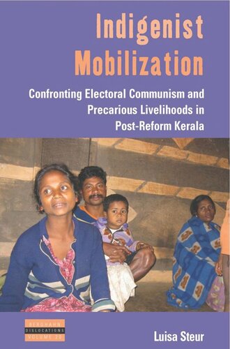 Indigenist Mobilization: Confronting Electoral Communism and Precarious Livelihoods in Post-Reform Kerala