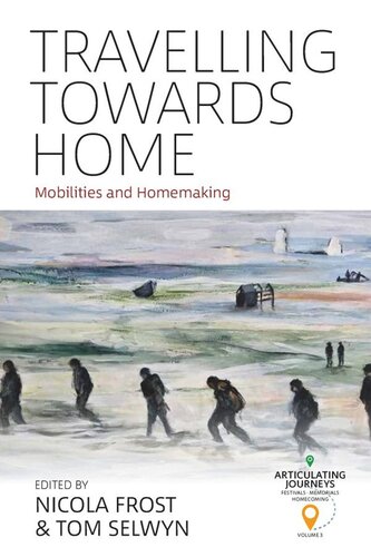 Travelling towards Home: Mobilities and Homemaking