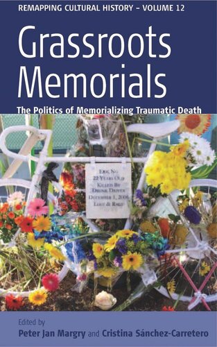 Grassroots Memorials: The Politics of Memorializing Traumatic Death