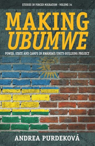 Making <i>Ubumwe</i>: Power, State and Camps in Rwanda's Unity-Building Project