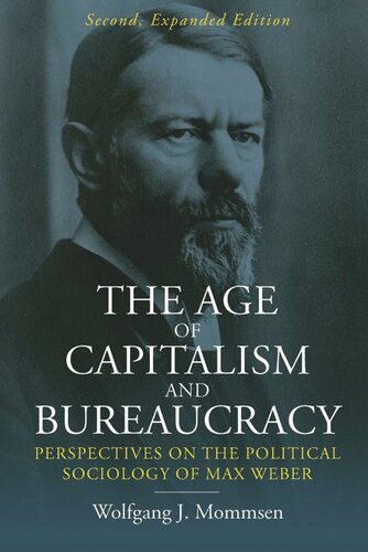 The Age of Capitalism and Bureaucracy: Perspectives on the Political Sociology of Max Weber