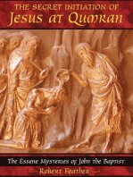 The Secret Initiation of Jesus at Qumran: The Essene Mysteries of John the Baptist