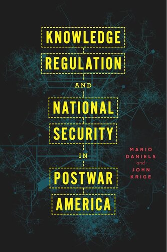 Knowledge Regulation and National Security in Postwar America