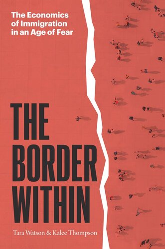 The Border Within: The Economics of Immigration in an Age of Fear