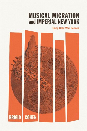 Musical Migration and Imperial New York: Early Cold War Scenes