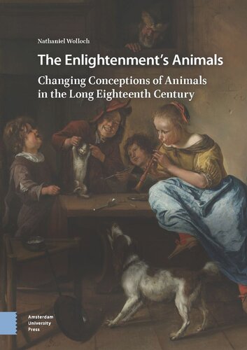 The Enlightenment's Animals: Changing Conceptions of Animals in the Long Eighteenth Century