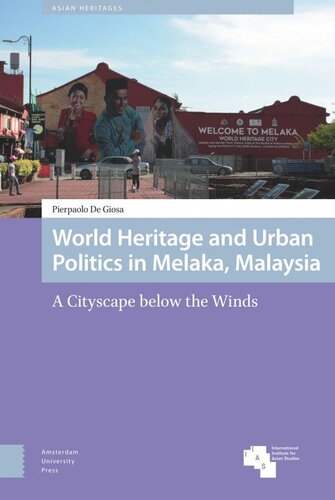 World Heritage and Urban Politics in Melaka, Malaysia: A Cityscape below the Winds