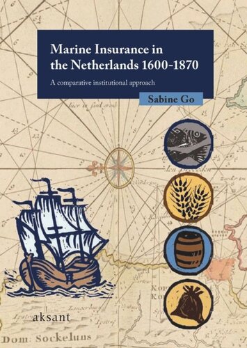 Marine Insurance in the Netherlands 1600-1870: A Comparative Institutional Approach