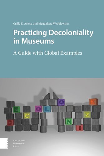 Practicing Decoloniality in Museums: A Guide with Global Examples