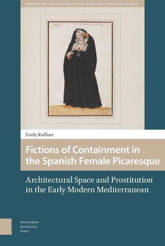 Fictions of Containment in the Spanish Female Picaresque: Architectural Space and Prostitution in the Early Modern Mediterranean