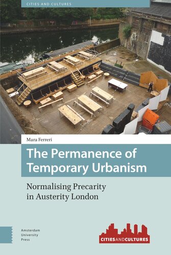 The Permanence of Temporary Urbanism: Normalising Precarity in Austerity London