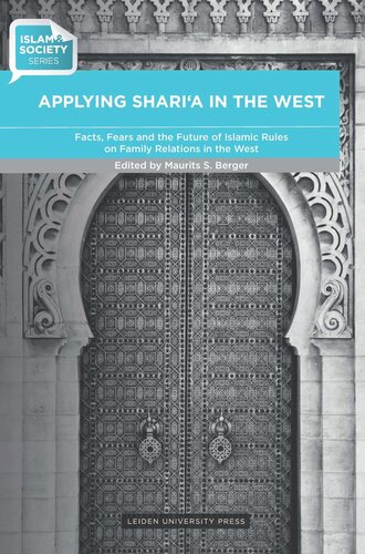 Applying Sharia in the West: Facts, Fears and the Future of Islamic Rules on Family Relations in the West