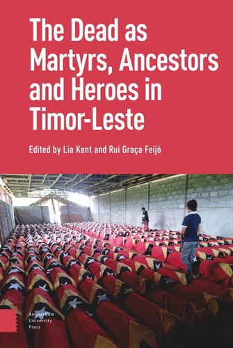 The Dead as Ancestors, Martyrs, and Heroes in Timor-Leste