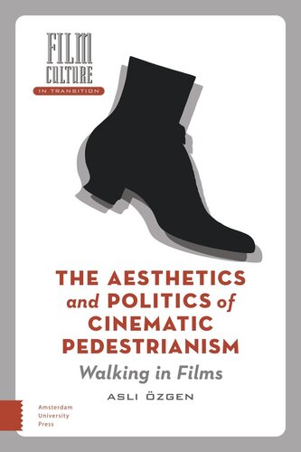 The Aesthetics and Politics of Cinematic Pedestrianism: Walking in Films