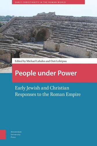 People under Power: Early Jewish and Christian Responses to the Roman Empire